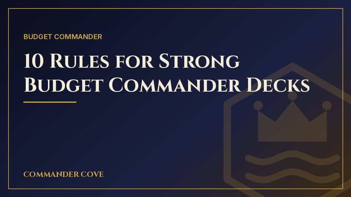 10 Rules for Strong Budget Commander Decks
