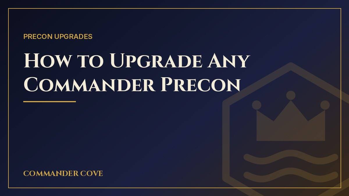 How to Upgrade Any Commander Precon